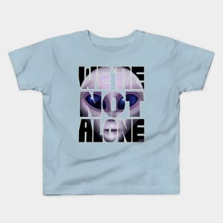 We’re not Alone - Alien Design Kids T-Shirt